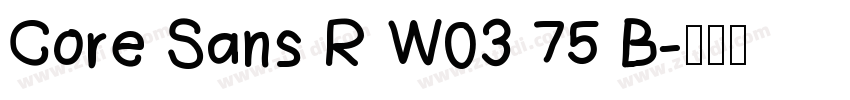 Core Sans R W03 75 B字体转换